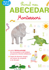 Primul meu abecedar de la 3 la 6 ani. Montessori