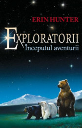 Exploratorii. Inceputurile aventurii. Vol. 1