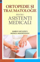 Ortopedie si traumatologie pentru asistentii medicali