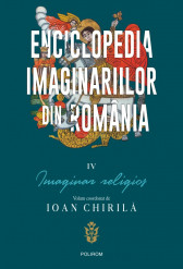 Enciclopedia imaginariilor din Romania, volumul IV - Imaginar religios