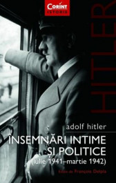 Adolf Hitler. Insemnari intime si politice Vol. 1