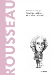 Descopera filosofia. Rousseau