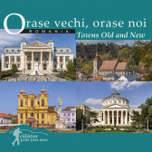 Orase vechi, orase noi din Romania / Towns old and new