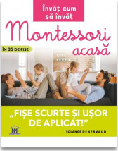 Invat cum sa invat - Montessori acasa in 35 de fise - fise scurte si usor de aplicat