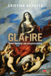 Glafire. Teme fierbinti ale crestinismului