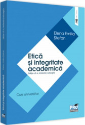 Etica si integritate academica. Editia a II-a, revazuta si adaugita
