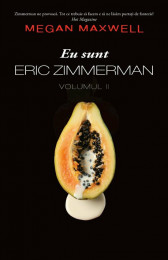 Eu sunt Eric Zimmerman volumul II
