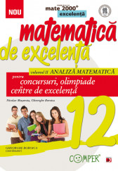 Matematica in concursurile de excelenta clasa a XII a. Analiza matematica editia a II a