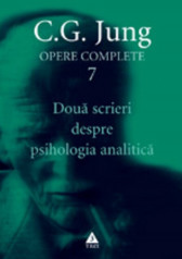 Opere complete. Vol. 7: Doua scrieri despre psihologia analitica