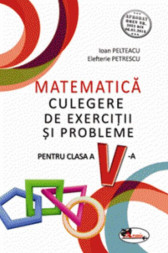 Matematica - Culegere de exercitii si probleme pentru cls a V-a