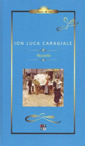 I. L. Caragiale. Nuvele. Lux