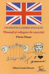 Gramatica Limbii Engleze - Manual si culegere de exercitii