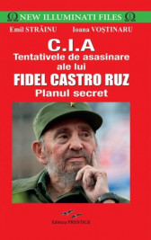 CIA. Tentativele de asasinare ale lui Fidel Castro Ruz