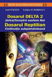 Dosarul Delta 2. IntraTerestrii suntem noi Dosarul Reptilian