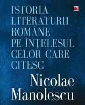 Istoria literaturii romane pe intelesul celor care citesc