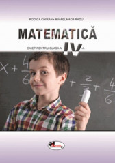 Matematica - caiet pentru clasa a IV-a