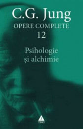 Opere Complete vol.12 - Psihologie si alchimie