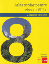Geografia Romaniei. Atlas scolar pentru clasa a VIII-a