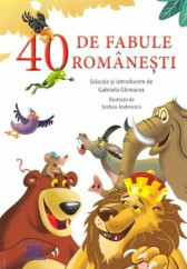 40 de fabule romanesti. Selectie de Gabriela Girmacea. Ilustratii de Serban Andreescu