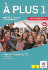 A plus 1 - Limba franceza, L2 - Clasa 6 - Cartea elevului + CD