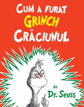 Cum a furat Grinch Craciunul?