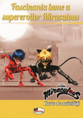 Fascinanta lume a supereroilor Miraculos - Carte de activitati