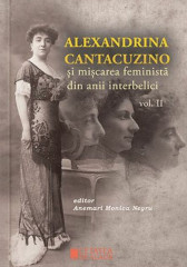 Alexandrina Cantacuzino si miscarea feminina din anii interbelici - vol. II