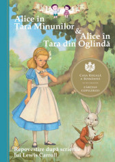 Alice in Tara Minunilor & Alice in Tara din Oglinda - Repovestire