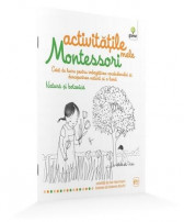 Activitatile mele Montessori. Natura si botanica