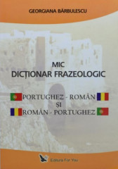 Mic dictionar frazeologic portughez-roman si roman-portughez
