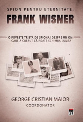 Spion pentru eternitate: Frank Wisner