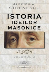 Istoria ideilor masonice - Vol. 2