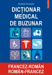 Dictionar Medical De Buzunar Francez-Roman/ Roman-Francez