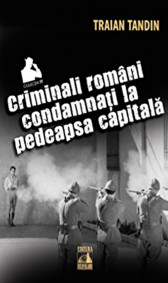 Criminali romani condamnati la pedeapsa capitala