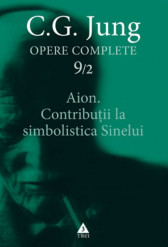 Opere complete. Vol. 9/2 - Aion. Contributii la simbolistica Sinelui