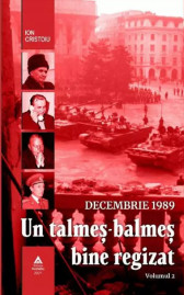Decembrie 1989. Un Talmes-balmes. Volumul II