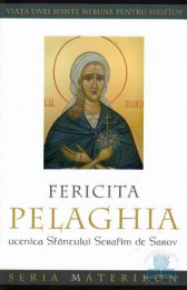Fericita Pelaghia - ucenica Sfantului Serafim de Sarov