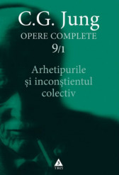 Opere complete. Vol. 9/1. Arhetipurile si inconstientul colectiv