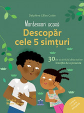 Montessori Acasa. Descopar cele 5 simturi