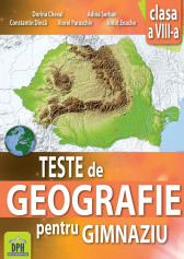 Teste de geografie pentru gimnaziu - Clasa a VIII-a. Ed. 2016