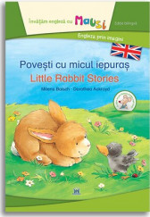 Povesti cu micul iepuras. Little Rabbit stories. Editie bilingva. Invatam engleza cu Mousi