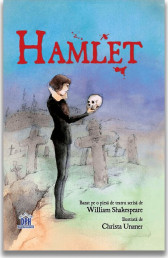 Hamlet. Bazat pe o piesa de teatru scrisa de William Shakespeare