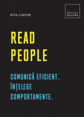 Read People. Comunica eficient. Intelege comportamente