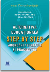 Alternativa educationala. Step by step. Abordari teoretice si pragmatice