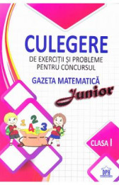 Culegere de exercitii si probleme pentru concursul Gazeta matematica junior 2017 - Clasa I