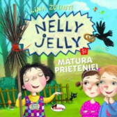 Nelly Jelly si matura prieteniei