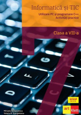 Informatica si TIC clasa a VII-a. Utilizare PC si programare C++. Activitati practice