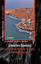Atlantidele Romaniei si alte locuri incarcate de magie din istoria noastra