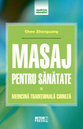 Masaj pentru sanatate. Medicina traditionala chineza