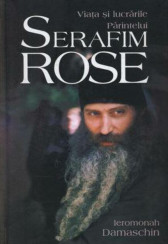 Viata Si Lucrarile Parintelui Serafim Rose